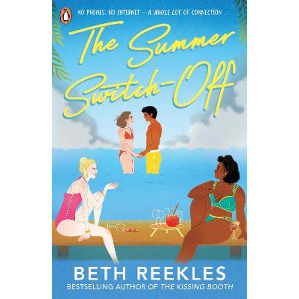 The Summer Switch-Off: The hilarious summer must-read from the author of The Kissing Booth (Paperback) - Beth Reekles